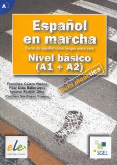 español en marcha: nivel basico (a1 + a2): guia didactica-francisca castro viudez-9788497782234