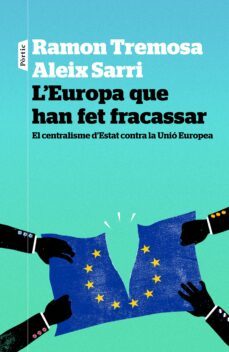l europa que han fet fracassar-ramon tremosa i balcells-9788498093834