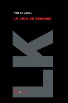 la vida de herodes-tirso de molina-9788498165234
