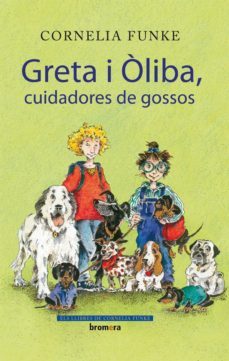 greta i oliba cuidadores de gossos-cornelia funke-9788498244434