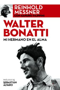 walter bonatti: mi hermano en el alma-9788498293234