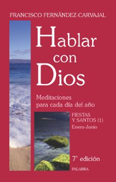 hablar con dios (t. vi) (7ª ed.)-francisco fernandez carvajal-9788498400434