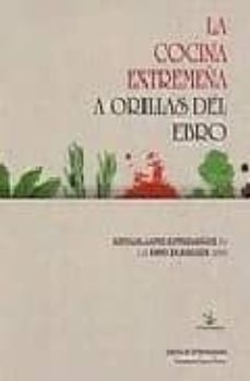 la cocina extremeña a orillas del ebro: restaurantes extremeños e n la expo zaragoza 2008-9788498520934