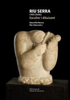 riu serra (1921-2006): escultor i dibuixant-9788498834734