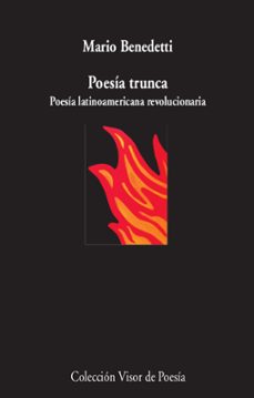 poesia trunca (poesia latinoamericana revolucionaria)-mario benedetti-9788498954234