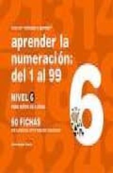aprender la numeracion del 1 al 99, nivel 6 (para niños de 6 años )-9788498960334