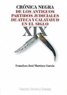 cronica negra de los antiguos partidos judiciales de ateca y calatayud en el siglo xix-9788499116334