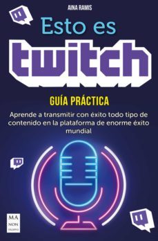 esto es twitch. guia practica (ebook)-aina ramis-9788499176734