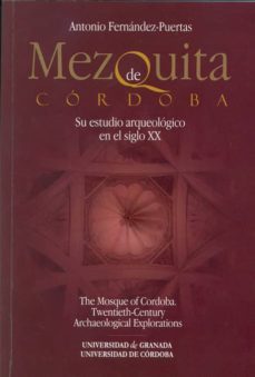 mezquita de cordoba: su estudio arqueologico en el siglo xx-antonio fernandez puertas-9788499270234