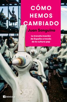 como hemos cambiado-juan sanguino-9788499429434