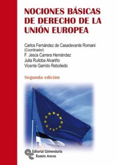 nociones basicas de derecho de la union europea (2ª ed.)-carlos fernandez de casadevante-9788499612034