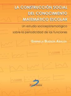 la construccion social del conocimiento matematico escolar (ebook)-gabriela buendia abalos-9788499696034