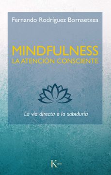 mindfulness. la atencion consciente: la via directa a la sabiduria-9788499887234