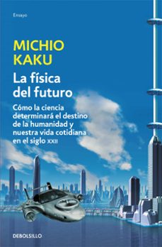 la fisica del futuro-michio kaku-9788499898834