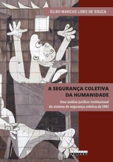 a segurança coletiva da humanidade (ebook)-ielbo marcus lobo de souza-9788526817234