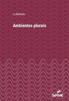 ambientes plurais (ebook)-lu belinato-9788539655434