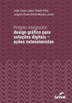 projeto integrador (ebook)-joão cesar lopes toledo filho-jorgson ksam smith moraes junior-9788539659234