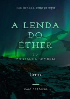 a lenda do ether e a montanha sombria (ebook)-caio cardoso-9788567109534