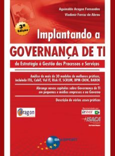 implantando a governança de ti - da estratégia à gestão dos processos e serviços (3ª edição) (ebook)-aguinaldo aragon fernandes-vladimir ferraz de abreu-9788574525334