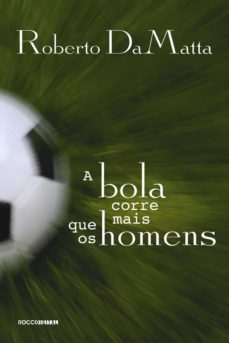 a bola corre mais que os homens (ebook)-9788581220734