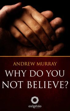 why do you not believe? (ebook)-andrew murray-9788582182734