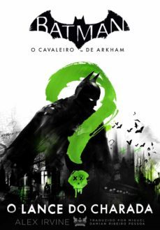 batman - o cavaleiro de arkham (ebook)-alex irvine-9788583110934