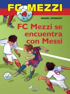 fc mezzi 4: fc mezzi se encuentra con messi (ebook)-daniel zimakoff-9788711865934