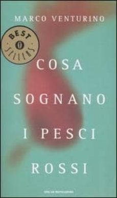 cosa sognano i pesci rossi.-marco venturino-9788804554134