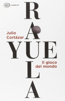 rayuela. il gioco del mondo-julio cortazar-9788806228934
