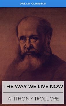 the way we live now (dream classics) (ebook)-anthony trollope-9788826456034