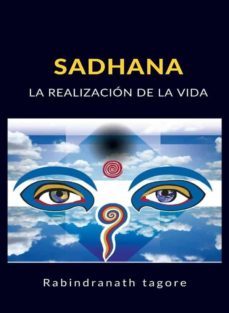 sadhana - la realizacion de la vida (traducido) (ebook)-rabindranath tagore-9788892868434
