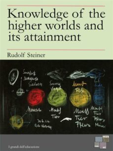 knowledge of the higher worlds and its attainment (ebook)-rudolf steiner-9788898473434