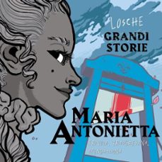 maria antonietta - losche storie (audiolibro)-paola cantatore-9789180439534
