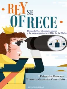 rey se ofrece : (ebook)-eduardo berezan-ernesto gontran castrillon-9789198570434