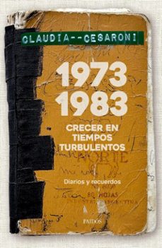 1973-1983. crecer en tiempos turbulentos (ebook)-claudia cesaroni-9789501209334