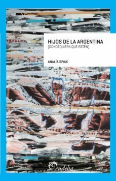hijos de la argentina (ebook)-analia sivak-9789502324234