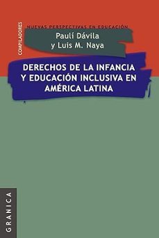 derechos de la infancia y educacion inclusiva en america latina-pauli y naya, luis m davila-9789506416034