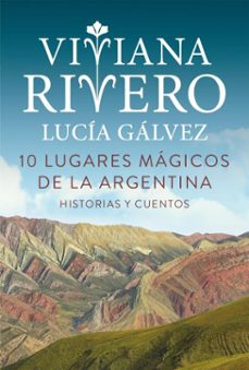 10 lugares magicos de la argentina (ebook)-viviana rivero-lucía gálvez-9789506448134