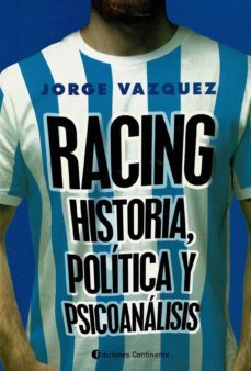 racing. historia, politica y psicoanalisis-jorgue vazquez-9789507547034