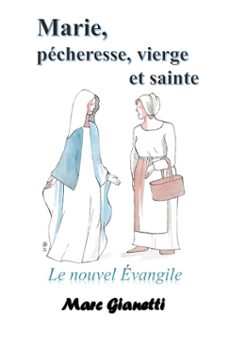 marie, pecheresse, vierge et sainte (ebook)-marc gianetti-9789524211734