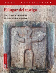el lugar del testigo (ebook)-nora strejilevich-9789560012234