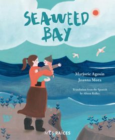 seaweed bay (ebook)-margorie agosín-joanna mora-9789566395034