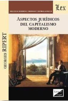 aspectos juridicos del capitalismo moderno-georges ripert-9789567799534