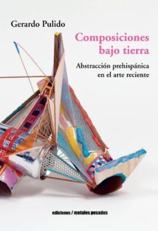 composiciones bajo tierra (ebook)-gerardo pulido-9789569843334