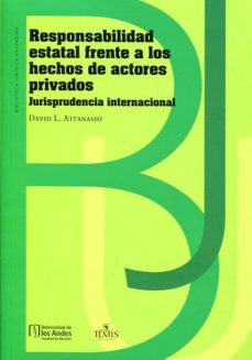 responsabilidad estatal frente a los hechos de actores privados. jurisprudencia internacional (ebook)-david attanasio-9789583511134