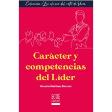 caracter y competencias del lider-horacio martinez herrera-9789585035034