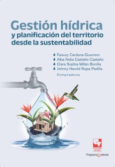 gestión hídrica y planificación del territorio desde la sustentabilidad (ebook)-alba nidia castaño castaño-faisury cardona-guerrero-johnny harold rojas padilla-9789585073234