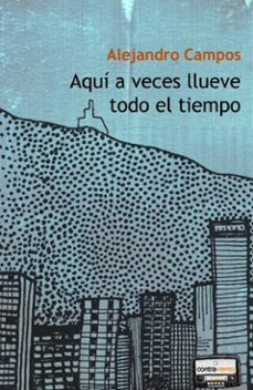 aqui a veces llueve todo el tiempo (ebook)-alejandro campos-9789585849334