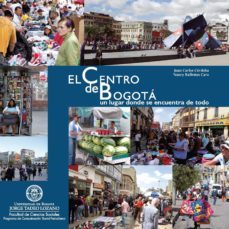 el centro de bogota: un lugar donde se encuentra de todo (ebook)-juan carlos cordoba-9789587251234