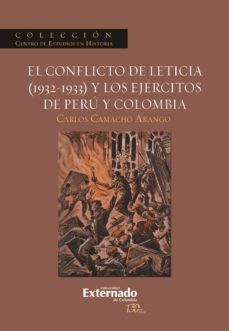 el conflicto de leticia (1932-1933) y los ejercitos de peru y colombia (ebook)-carlos camacho arango-9789587726534